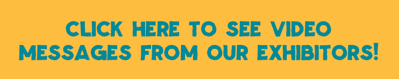Click here to see video messages from our exhibitors!